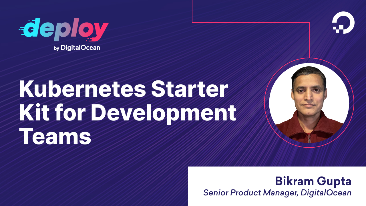 Kubernetes Starter Kit for Development Teams: Becoming Productive From Day 1