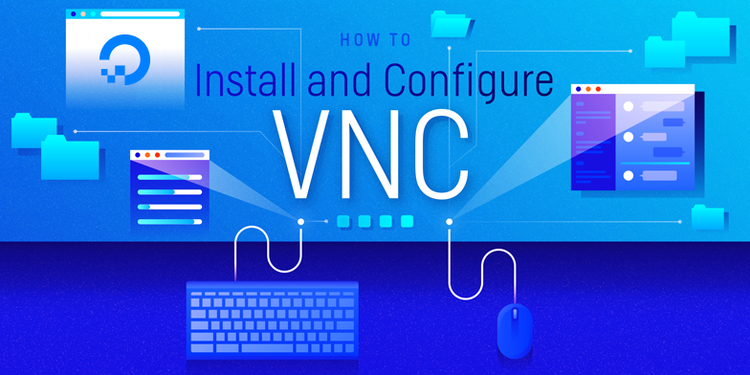 How to Install and Configure VNC on Debian 10