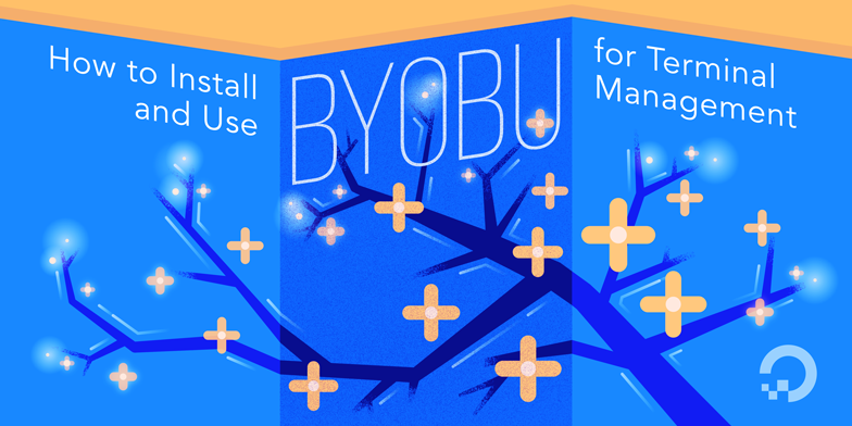 How To Install and Use Byobu for Terminal Management on Ubuntu 16.04