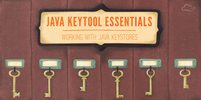Java Keytool Essentials: Working with Java Keystores