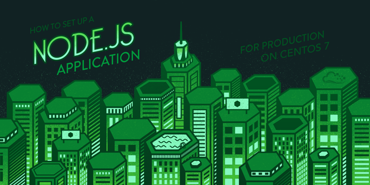 How To Set Up a Node.js Application for Production on CentOS 7