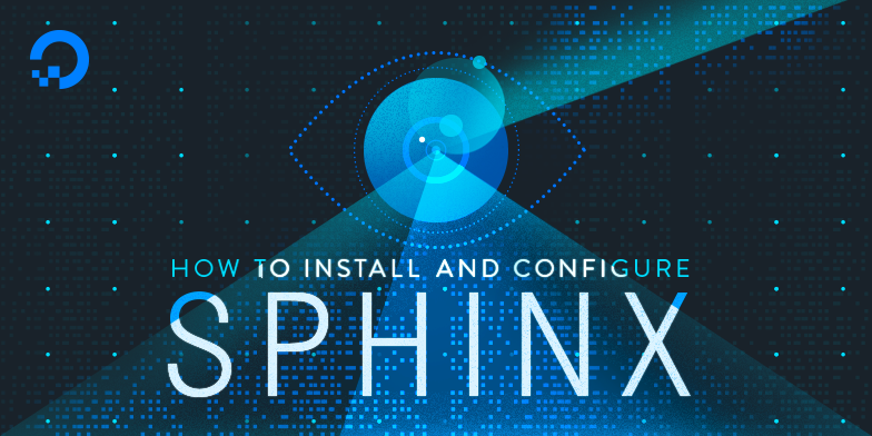 How To Install and Configure Sphinx on Ubuntu 16.04