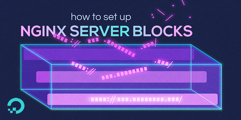 How To Set Up Nginx Server Blocks (Virtual Hosts) on Ubuntu 16.04
