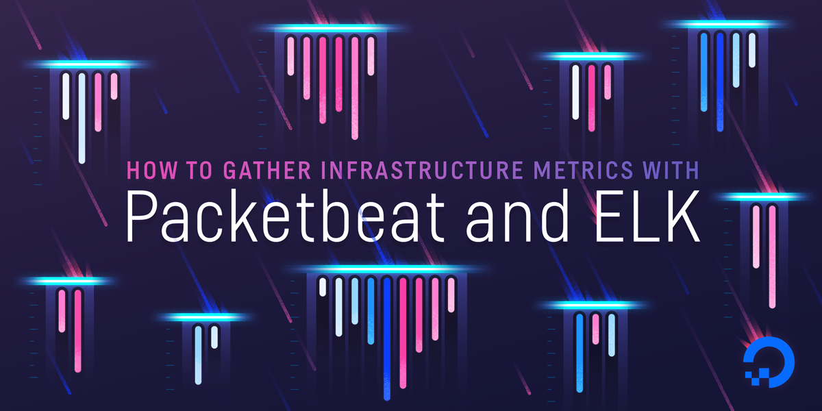 How To Gather Infrastructure Metrics with Packetbeat and ELK on Ubuntu 14.04
