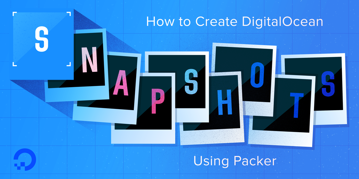 How To Create DigitalOcean Snapshots Using Packer on Ubuntu 16.04