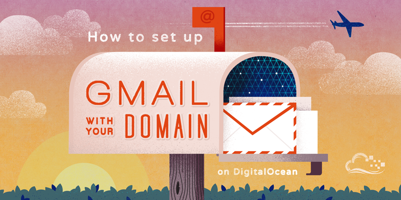How To Set Up Gmail with Your Domain on DigitalOcean