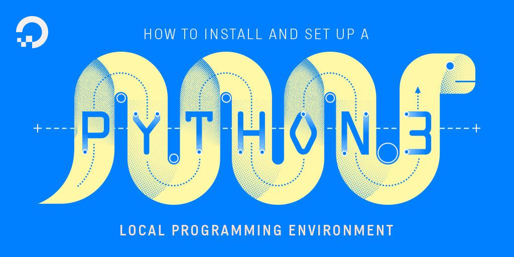 How To Install Python 3 and Set Up a Local Programming Environment on Windows 10