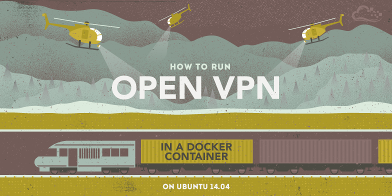 How To Run OpenVPN in a Docker Container on Ubuntu 14.04