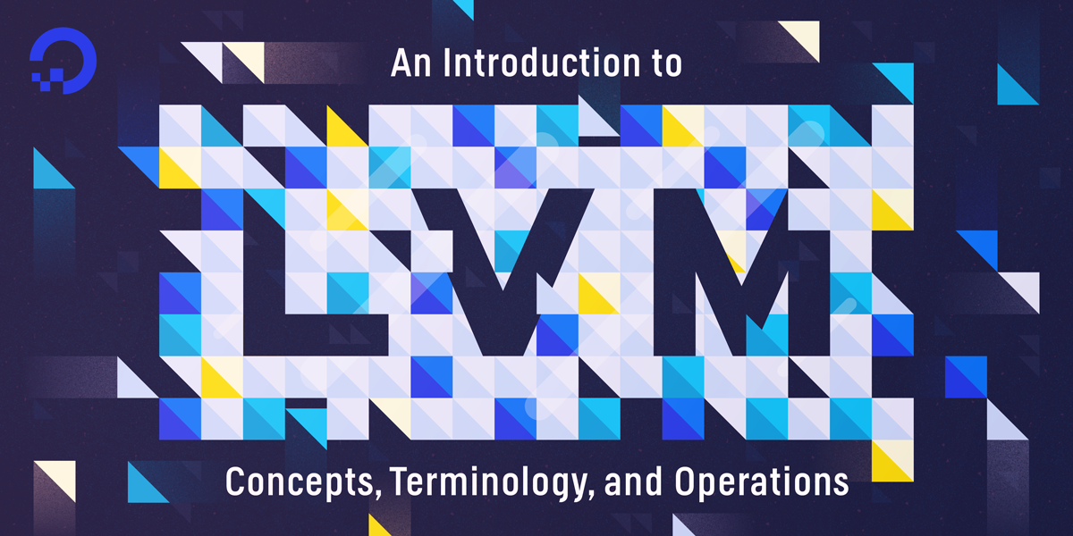 An Introduction to LVM Concepts, Terminology, and Operations