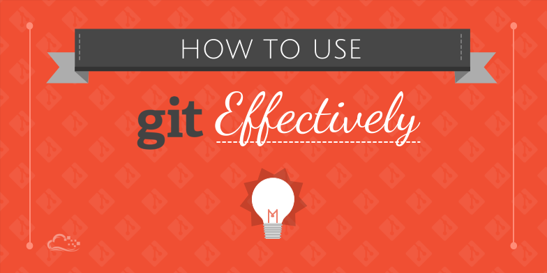 How To Use Git Effectively