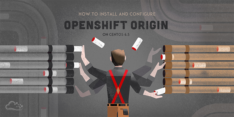 How To Install and Configure OpenShift Origin on CentOS 6.5
