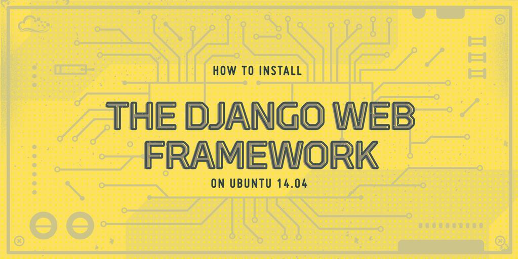How To Install the Django Web Framework on Ubuntu 14.04