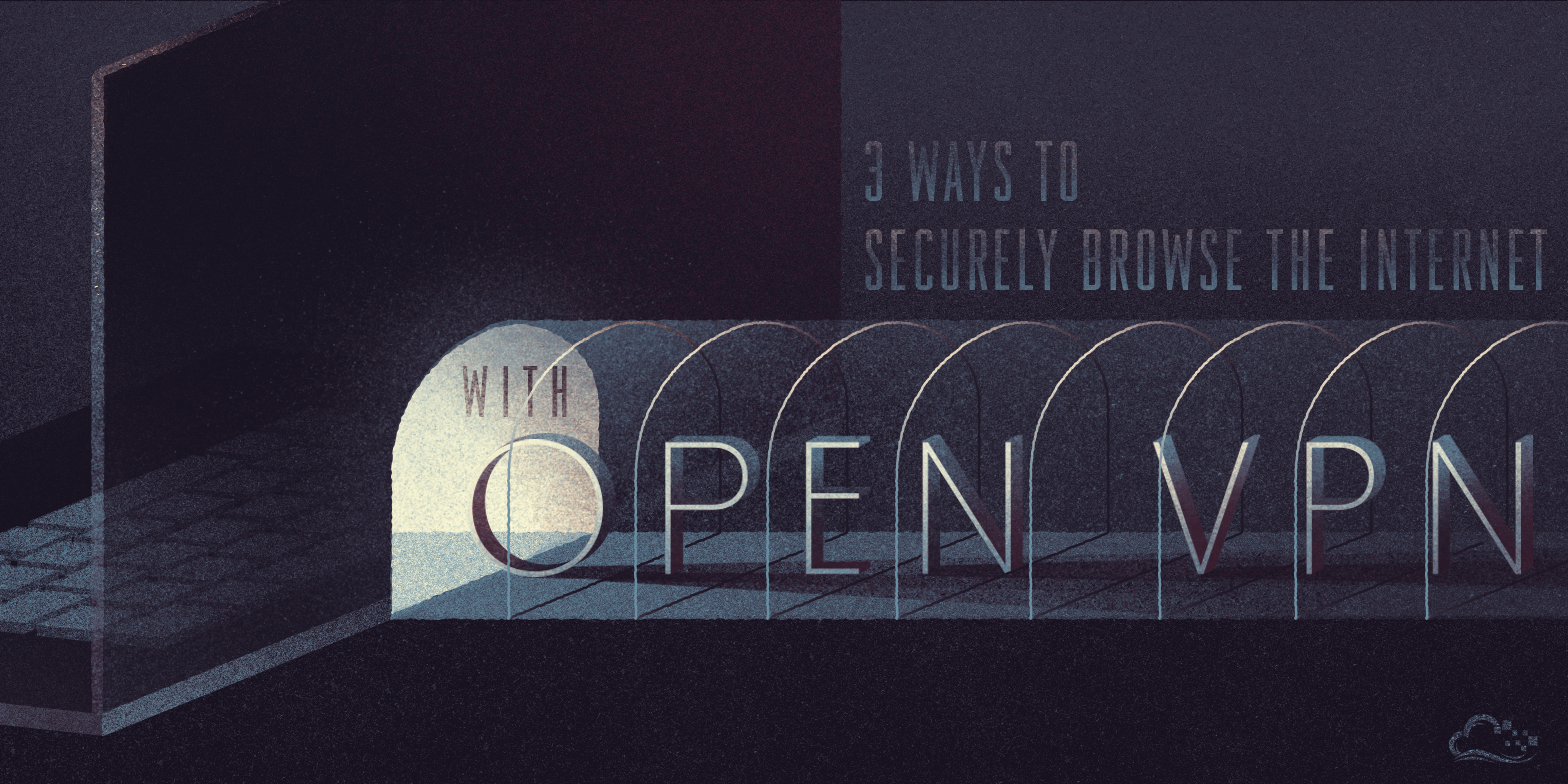 3 Ways to Securely Browse the Internet with OpenVPN on Debian 8