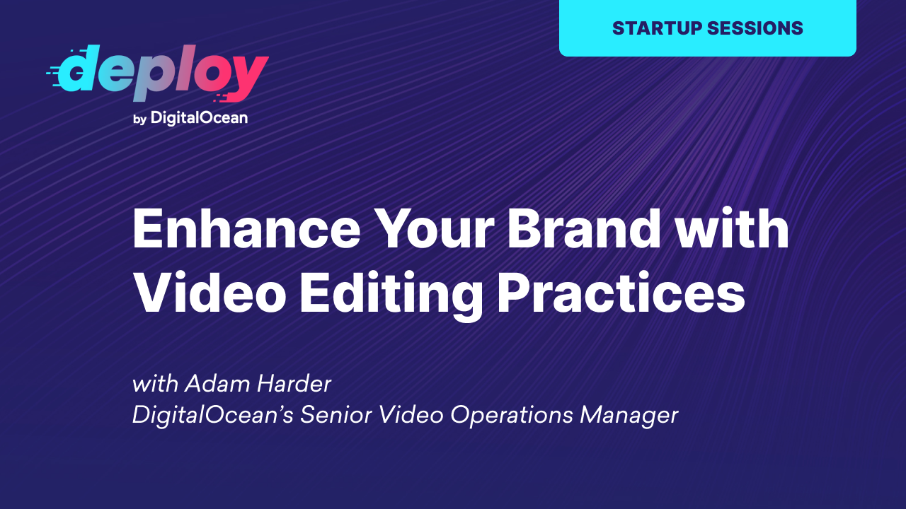 Enhancing Your Brand With Video Editing Best Practices
