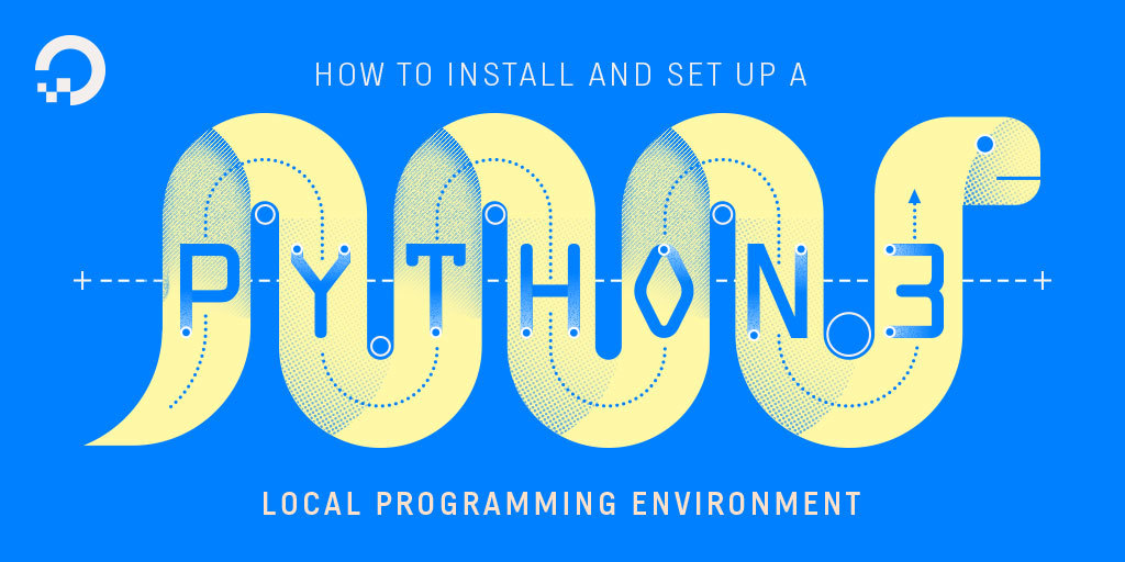 How To Install Python 3 and Set Up a Local Programming Environment on Ubuntu 16.04