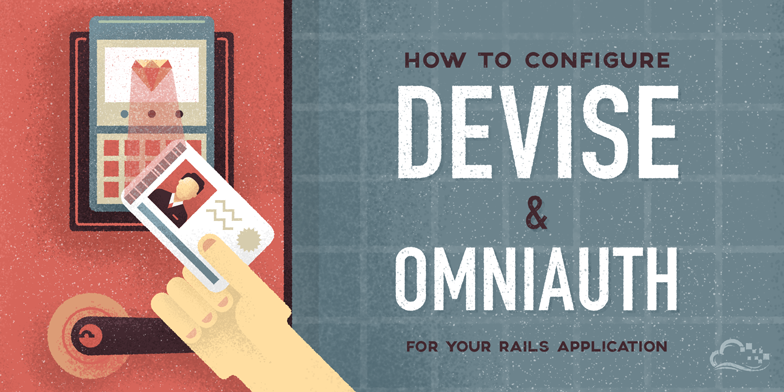 How To Configure Devise and OmniAuth for Your Rails Application