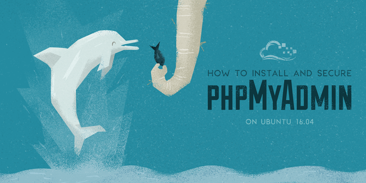 How To Install and Secure phpMyAdmin on Ubuntu 16.04