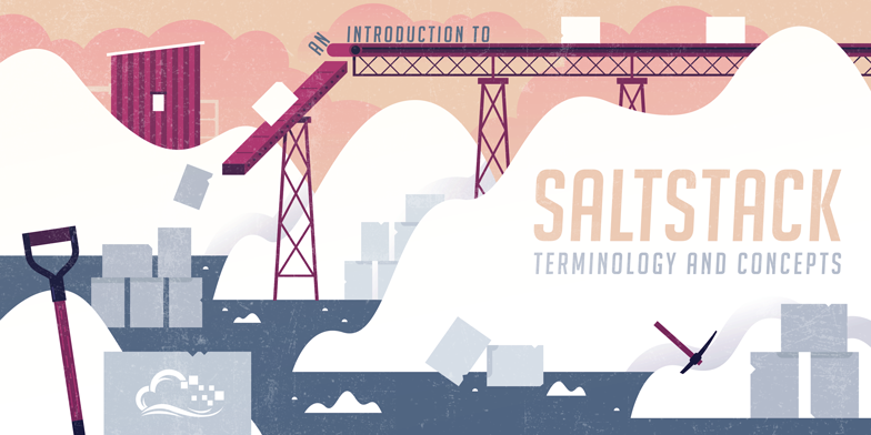 An Introduction to SaltStack Terminology and Concepts