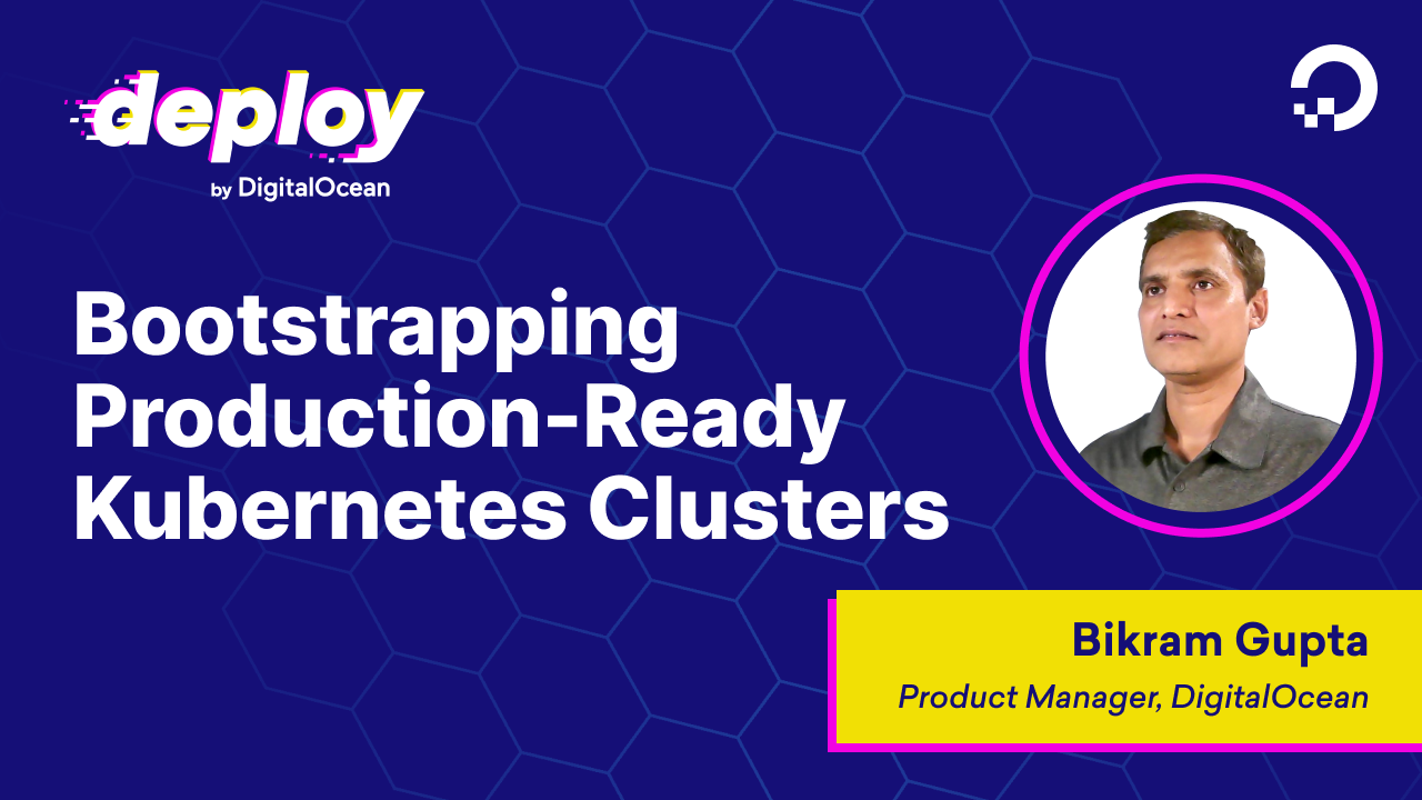 Bootstrapping A Production-Ready Cluster With DigitalOcean's Kubernetes Starter Kit