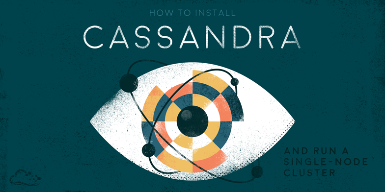 How To Install Cassandra and Run a Single-Node Cluster On a Ubuntu VPS