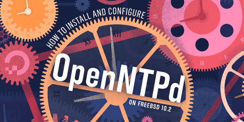 How To Install and Configure OpenNTPd on FreeBSD 10.2