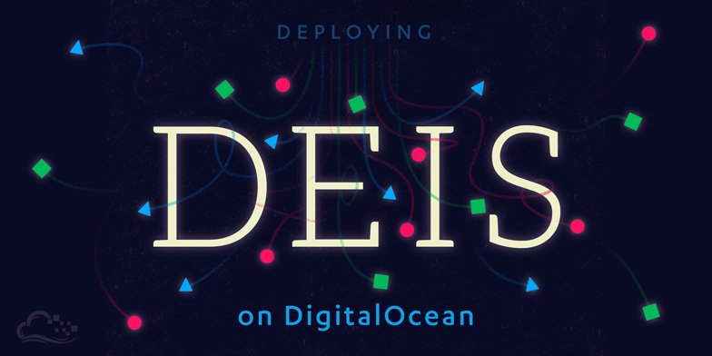Deploying Deis with Rigger on DigitalOcean