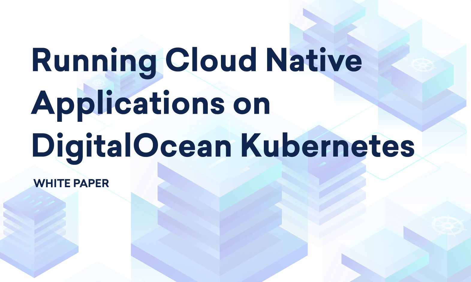 White Paper: Running Cloud Native Applications on DigitalOcean Kubernetes