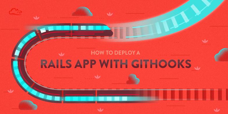 How To Deploy a Rails App with Git Hooks on Ubuntu 14.04
