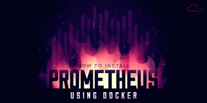 How To Install Prometheus using Docker on CentOS 7