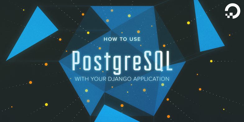 How To Use PostgreSQL with your Django Application on Ubuntu 16.04