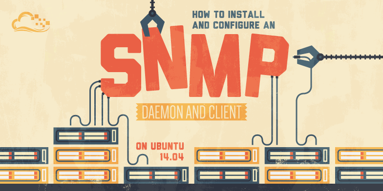How To Install and Configure an SNMP Daemon and Client on Ubuntu 14.04