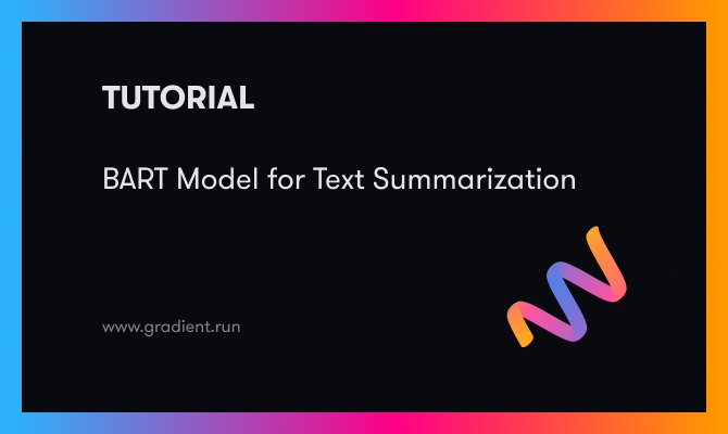 BART Model for Text Summarization