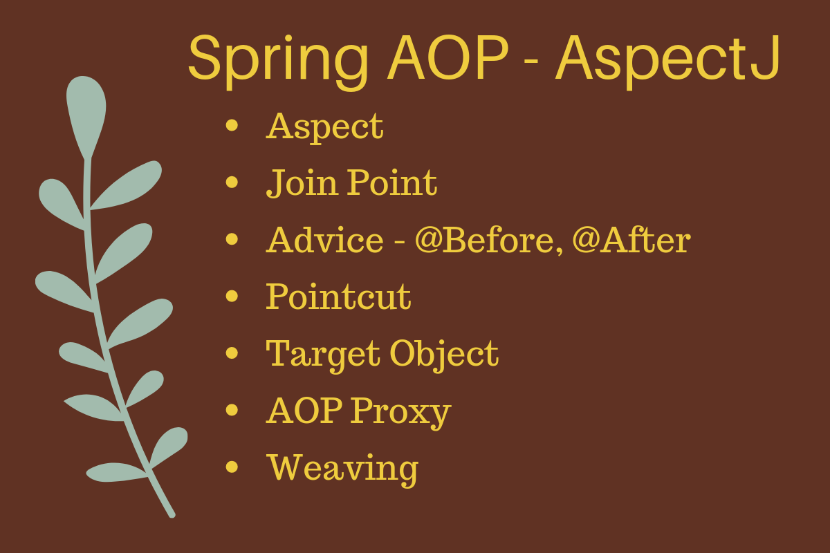 Spring AOP Example Tutorial - Aspect, Advice, Pointcut, JoinPoint, Annotations, XML Configuration
