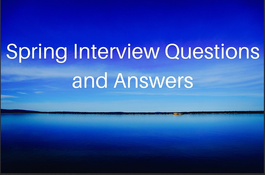 Spring Interview Questions and Answers