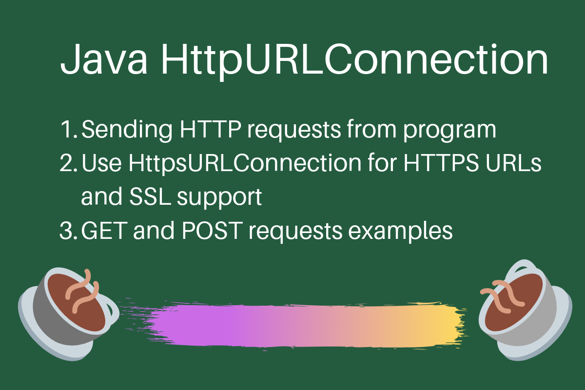 How To Use Java HttpURLConnection for HTTP GET and POST Requests
