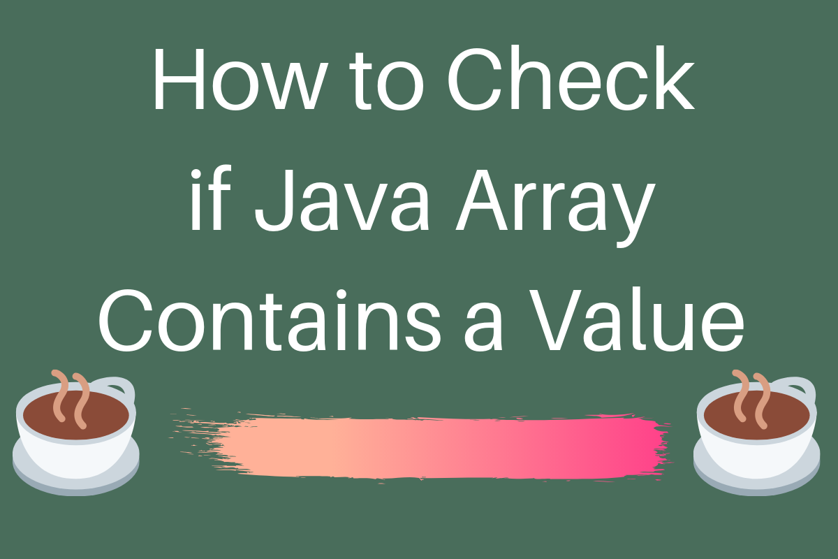 How to Check if Java Array Contains a Value?