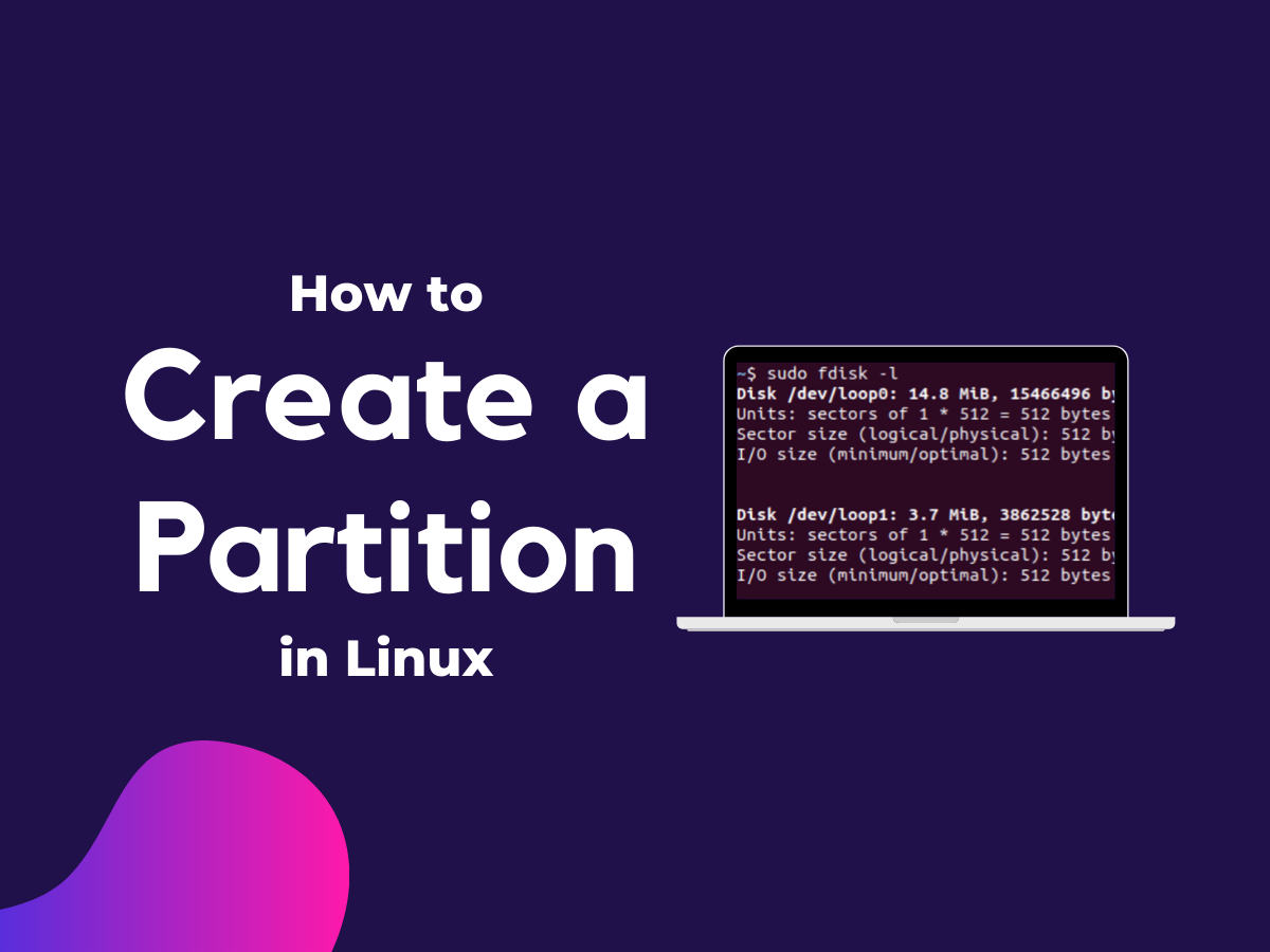 Create a Partition in  Linux - A Step-by-Step Guide