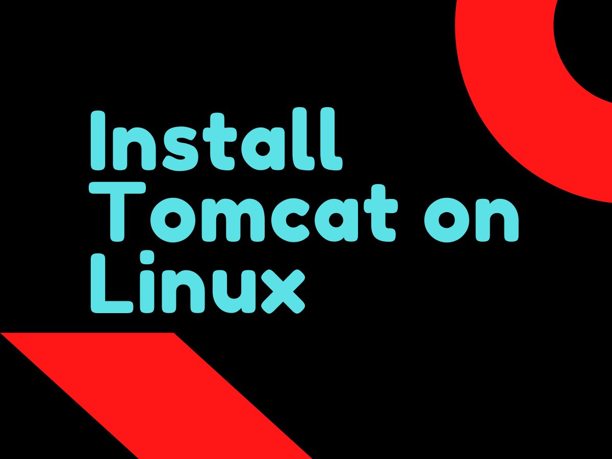 A Complete Guide to Install Tomcat on Linux