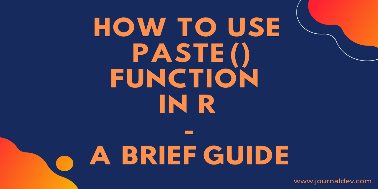 The paste() function in R - A  brief guide