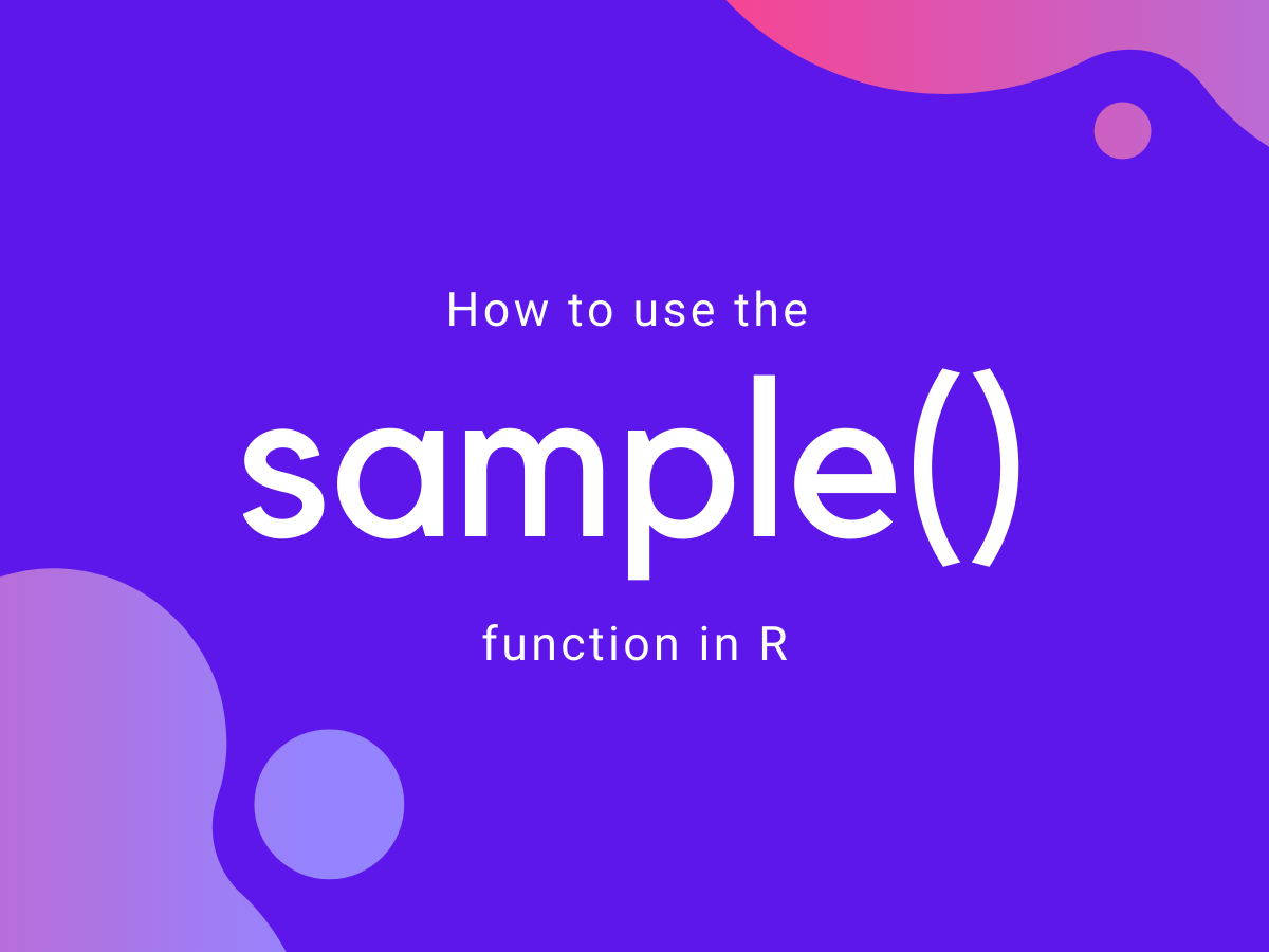 How to take the samples using sample() in R?