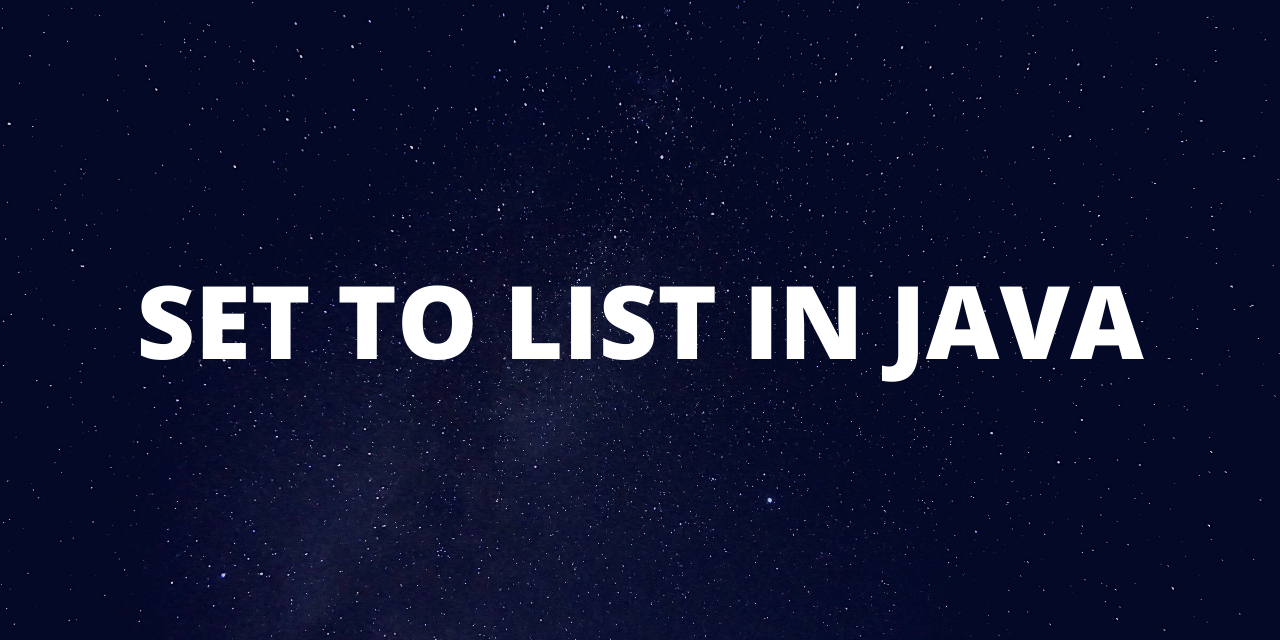 How to Convert Set to List in Java