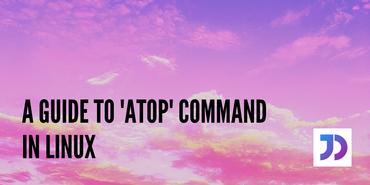A guide to atop command in Linux