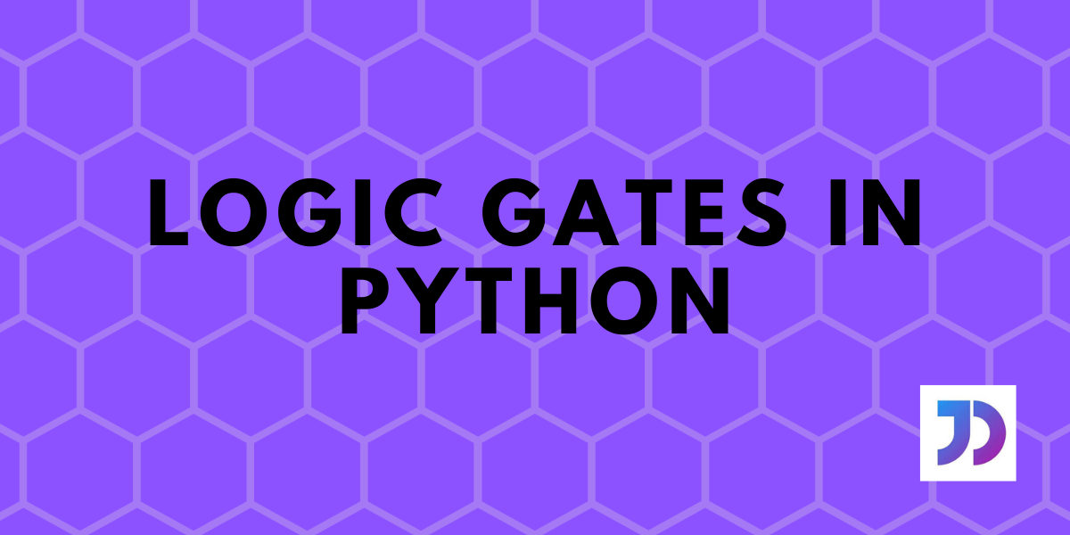 Logic Gates in Python - A Beginner-Friendly Guide