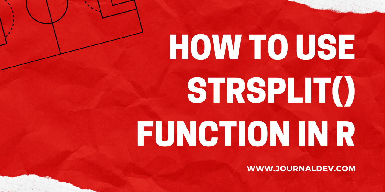 How to use strsplit() function in R?