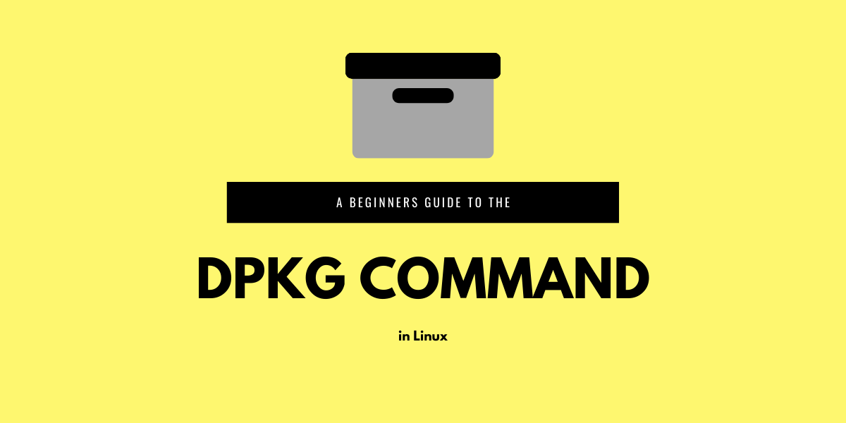 The dpkg Command in Linux - A Beginners Reference