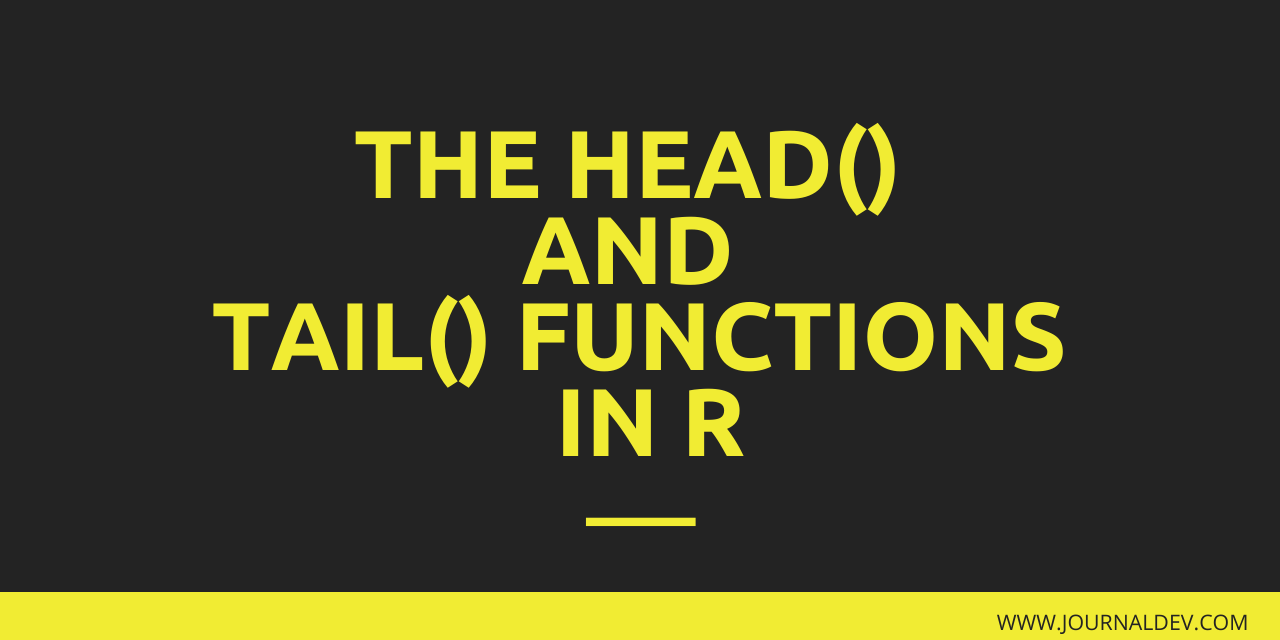 The head() and tail() function in R - Detailed Reference