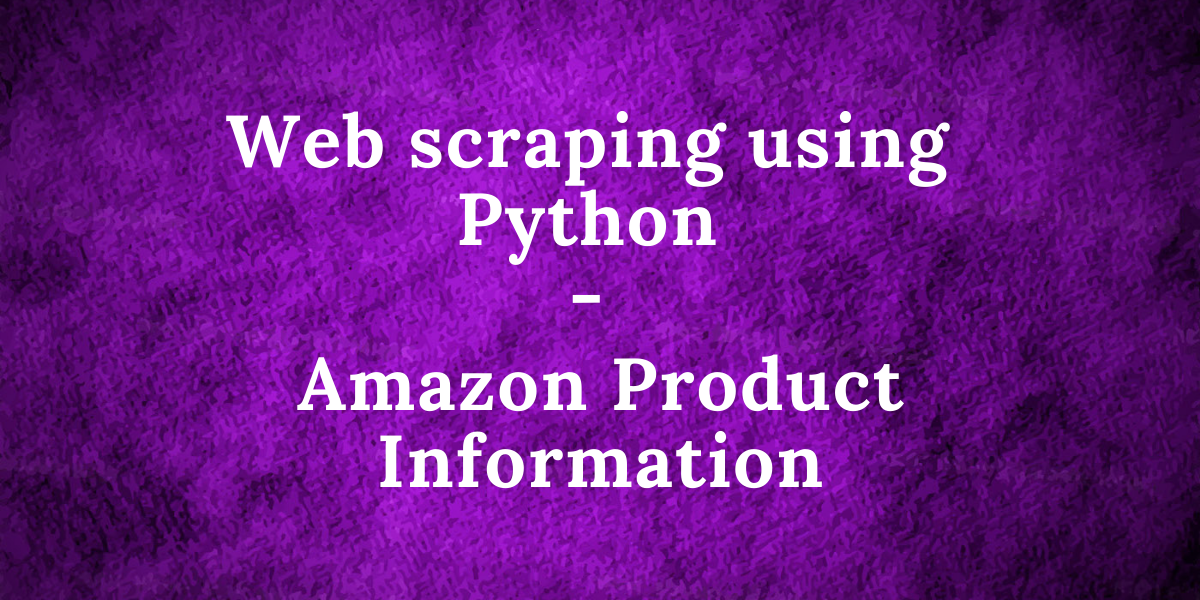 How to scrape Amazon Product Information using Beautiful Soup
