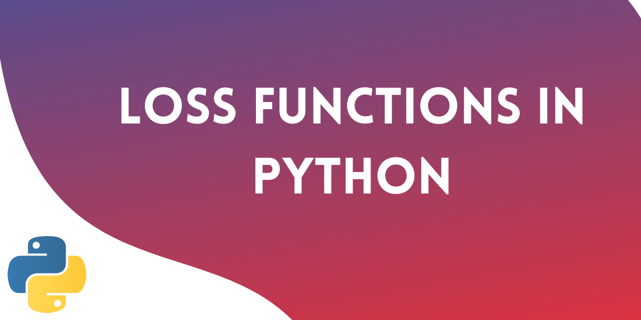 Loss Functions in Python - Easy Implementation