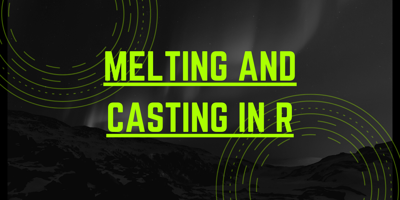 R melt() and cast() functions - Reshaping the data in R