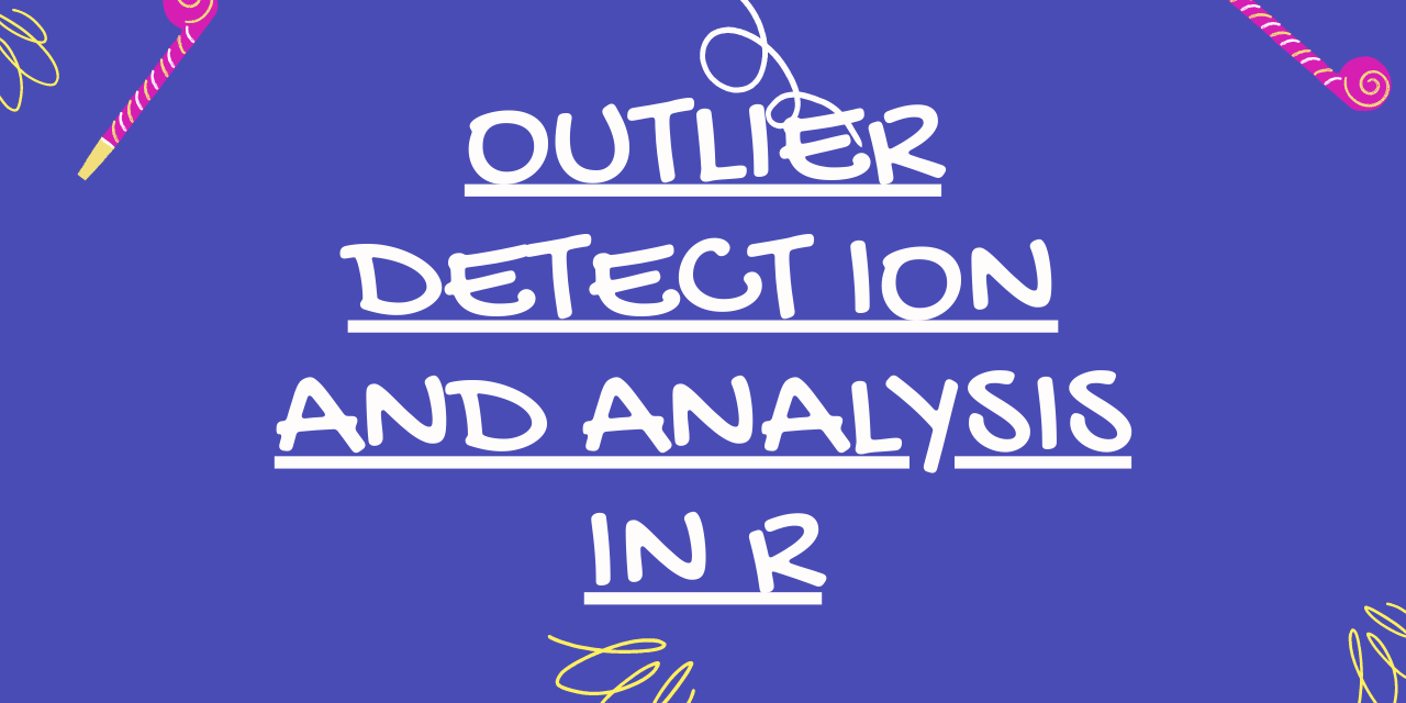 Outlier Analysis in R - Detect and Remove Outliers